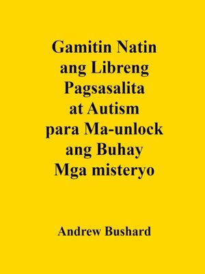cover image of Gamitin Natin ang Libreng Pagsasalita at Autism para Ma-unlock ang Buhay Mga misteryo